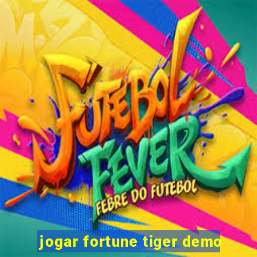 jogar fortune tiger demo